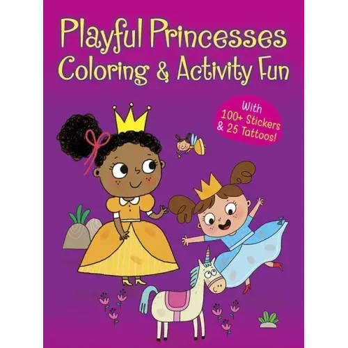 Playful Princesses Coloring & Activity Fun: With 100+ Stickers & 25 Tattoos!