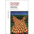 Practicing Our Faith: A Way of Life for a Searching People