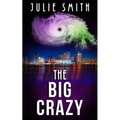 The Big Crazy: A Skip Langdon Mystery