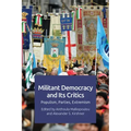 Militant Democracy and Its Critics: Populism, Parties, Extremism
