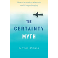 The Certainty Myth