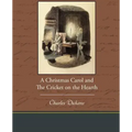 A Christmas Carol and the Cricket on the Hearth