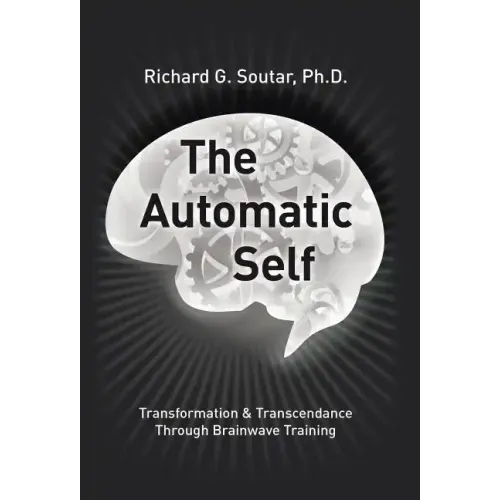 The Automatic Self: Transformation and Transcendence through Brain-Wave Training