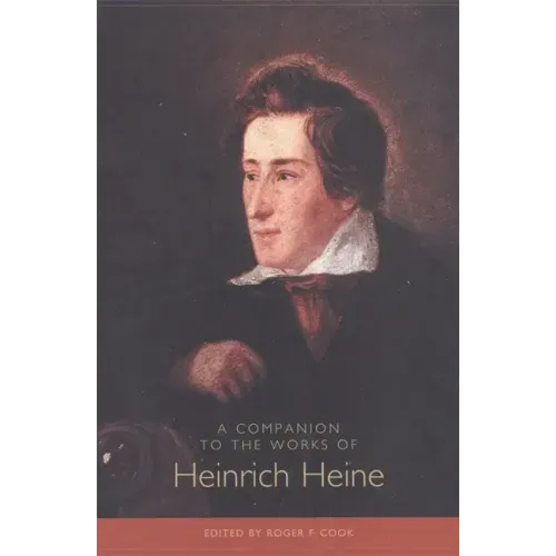 A Companion to the Works of Heinrich Heine