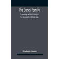 The Janes Family: A Genealogy And Brief History Of The Descendants Of William Janes, The Emigrant Ancestor Of 1637, With An Extended Not