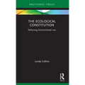 The Ecological Constitution: Reframing Environmental Law
