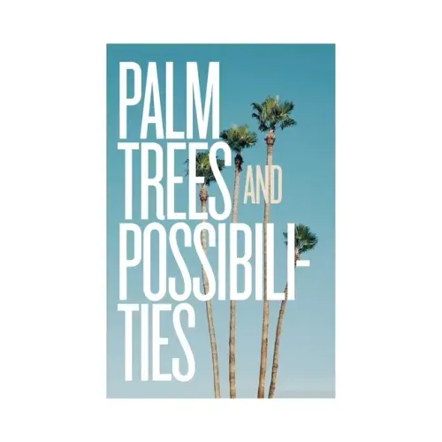 Palm Trees and Possibilities