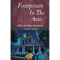 Footprints in the Attic: A Bon Air Boys Adventure