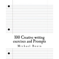 100 Creative writing exercises and Prompts