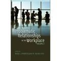 Problematic Relationships in the Workplace: Volume 2