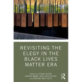 Revisiting the Elegy in the Black Lives Matter Era