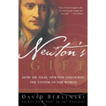 Newton's Gift: How Sir Isaac Newton Unlocked the System of the World