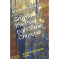 Growing the Post-pandemic Church: A Leadership.church Guide