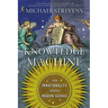 The Knowledge Machine: How Irrationality Created Modern Science
