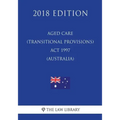 Aged Care (Transitional Provisions) Act 1997 (Australia) (2018 Edition)
