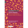 Systems Mapping: How to Build and Use Causal Models of Systems
