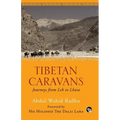 Tibetan Caravans: Journeys From Leh to Lhasa