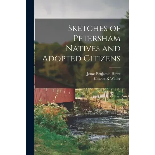 Sketches of Petersham Natives and Adopted Citizens