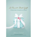 A Parent's Best Gift: A Practical Guide to Passing Faith on to Our Kids