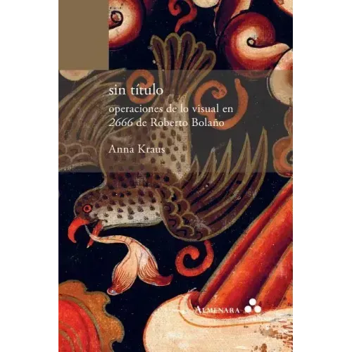 sin título. operaciones de lo visual en 2666 de Roberto Bolaño