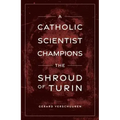 A Catholic Scientist Champions Shroud of Turin