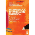 The Handbook of Impression Formation: A Social Psychological Approach