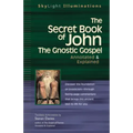 The Secret Book of John: The Gnostic Gospels--Annotated & Explained
