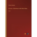 At Last: a Christmas in the West Indies: Vol. I