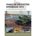 Tanks in the Easter Offensive 1972: The Vietnam War's Great Conventional Clash