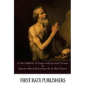A Short Method of Prayer and Spiritual Torrents