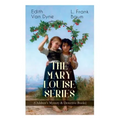The MARY LOUISE SERIES (Children's Mystery & Detective Books): The Adventures of a Girl Detective on a Quest to Solve a Mystery