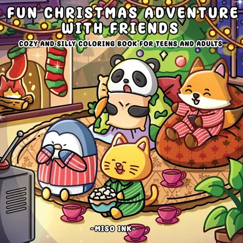 Fun Christmas Adventure With Friends: Cozy and Silly Coloring Book for Teens and Adults