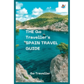 THE Go Traveller's SPAIN TRAVEL GUIDE (full-color)