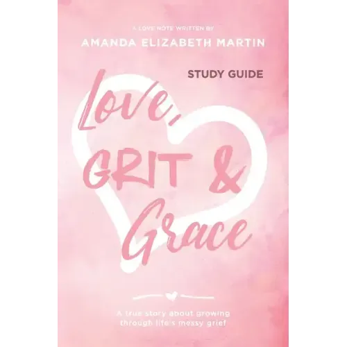 Love, Grit and Grace - Growth Journal: A true story about growing through life's messy grief