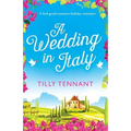 A Wedding in Italy: A feel good summer holiday romance