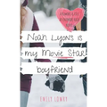 Noah Lyons is My Movie Star Boyfriend: A Sweet YA Romance