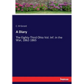 A Diary: The Eighty-Third Ohio Vol. Inf. in the War, 1862-1865