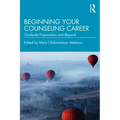Beginning Your Counseling Career: Graduate Preparation and Beyond