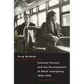 Political Process and the Development of Black Insurgency, 1930-1970