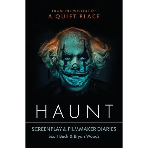 Haunt: Screenplay & Filmmaker Diaries