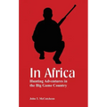 In Africa: Hunting Adventures in the Big Game Country