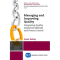 Managing and Improving Quality: Integrating Quality, Statistical Methods and Process Control