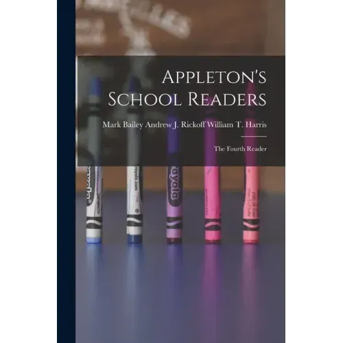 Appleton's School Readers: The Fourth Reader