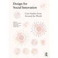 Design for Social Innovation: Case Studies from Around the World