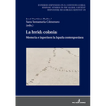 La herida colonial: Memoria e imperio en la España contemporánea