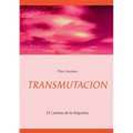 Transmutacion: El Camino de la Alquimia
