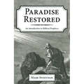 Paradise Restored: An Introduction to Biblical Prophecy