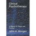 Clinical Psychotherapy: A History of Theory and Practice