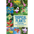 Tropical Plants of Costa Rica: A Guide to Native and Exotic Flora