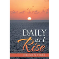Daily as I Rise
